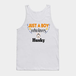 just a boy who loves Husky Tank Top